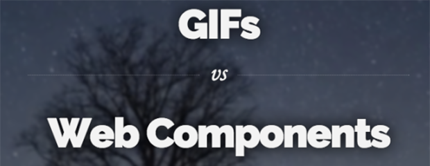 GIFs vs Web Components