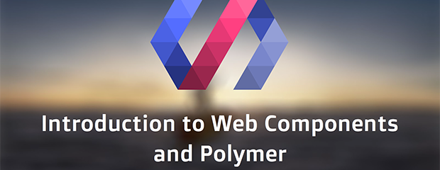 An Introduction to Web Components & Polymer