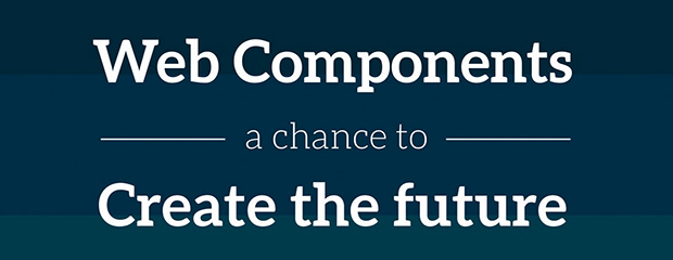 Web Components: a chance to create the future
